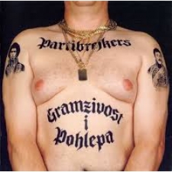 Partibrejkers - Gramzivost I Pohlepa